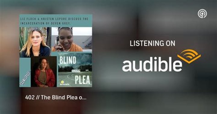 402 // The Blind Plea of Deven Grey w/Liz Flock & Kristen Lepore YouTube