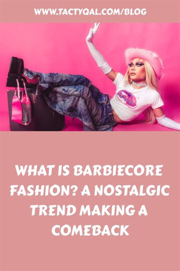 Barbie’s Comeback Barbiecore, Pink and Feminine Fashion