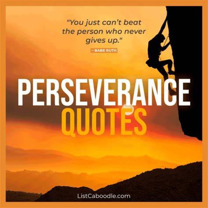 Enduring Motivation: Quotes On The Power Of Perseverance