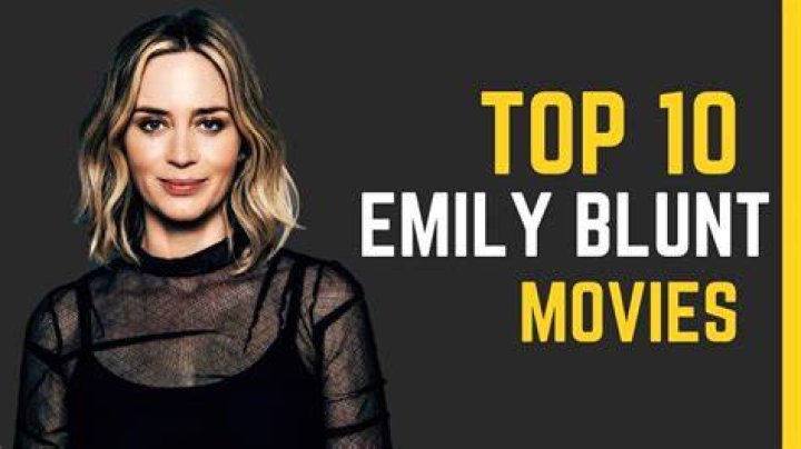 List of Top 10 Emily Blunt Movies